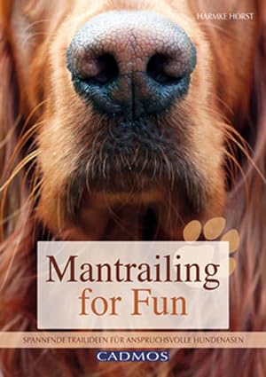 Bild des Verkufers fr Mantrailing for Fun: Spannende Trailideen fr anspruchsvolle Hundenasen zum Verkauf von Studibuch