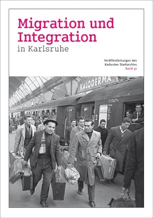 Seller image for Migration und Integration in Karlsruhe (Verffentlichungen des Karlsruher Stadtarchivs) for sale by Studibuch