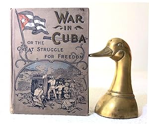 Image du vendeur pour The War in Cuba Being a Full Account of Her Great Struggle for Freedom mis en vente par Structure, Verses, Agency  Books