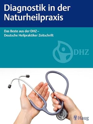 Bild des Verkufers fr Diagnostik in der Naturheilpraxis: Das Beste aus der DHZ - Deutsche Heilpraktiker Zeitschrift zum Verkauf von Studibuch