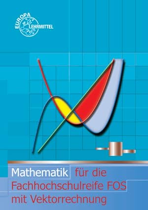 Image du vendeur pour Mathematik fr die Fachhochschulreife FOS mit Vektorrechnung mis en vente par Studibuch