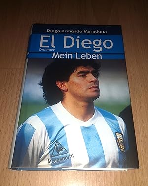 Bild des Verkufers fr Diego Armando Maradona, El Diego : mein Leben / mit faksimilierter Unterschrift zum Verkauf von sonntago DE