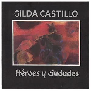 Imagen del vendedor de Gilda Castillo: Heroes y Ciudades a la venta por Arundel Books