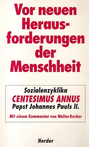 Seller image for Vor neuen Herausforderungen der Menschheit : Enzyklika "Centesimus annus" Papst Johannes Pauls II. for sale by Versandantiquariat Nussbaum