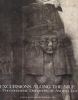 Bild des Verkufers fr Excursions Along the Nile: The Photographic Discovery of Ancient Egypt zum Verkauf von WeBuyBooks