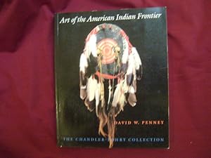 Seller image for Art of the American Indian Frontier. The Chandler-Pohrt Collection. for sale by BookMine