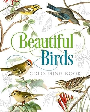 Bild des Verkufers fr Beautiful Birds Colouring Book (Arcturus Classic Nature Colouring) zum Verkauf von WeBuyBooks