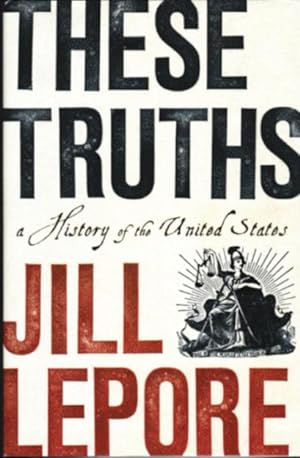 Seller image for These Truths: A History of the United States for sale by Twice Sold Tales, Capitol Hill