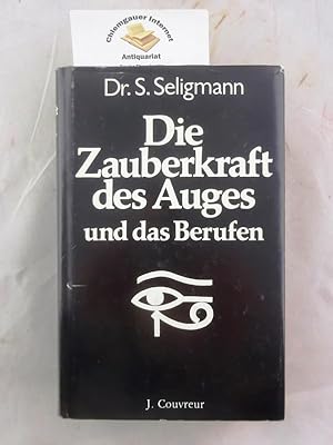 Die Zauberkraft des Auges und das Berufen : Ein Kapitel aus der Geschichte des Aberglaubens.