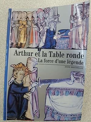 Bild des Verkufers fr Arthur et la Table ronde : La force d'une lgende zum Verkauf von Dmons et Merveilles