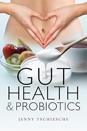 Bild des Verkufers fr Gut Health and Probiotics: The Science Behind the Hype zum Verkauf von WeBuyBooks