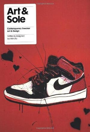 Bild des Verkufers fr Art & Sole: Contemporary Sneaker Art & Design zum Verkauf von WeBuyBooks