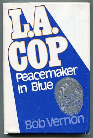 Seller image for L.A. Cop: Peacemaker in Blue for sale by Book Happy Booksellers