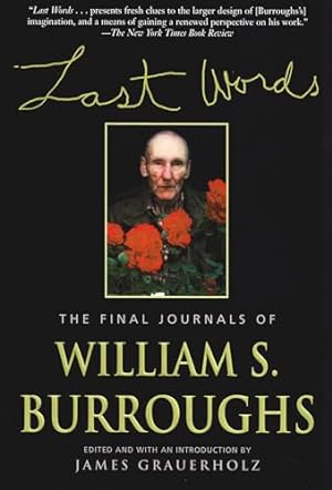 Imagen del vendedor de Last Words: The Final Journals of William S. Burroughs (Burroughs, William S.) a la venta por WeBuyBooks