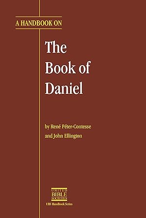 Immagine del venditore per A Handbook on the Book of Daniel (UBS Handbook: Helps for Translators Series) venduto da Arches Bookhouse