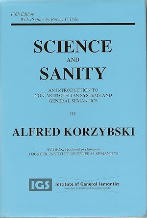 Imagen del vendedor de Science and Sanity: An Introduction to Non-Aristotelian Systems and General Semantics a la venta por Twice Sold Tales, Capitol Hill