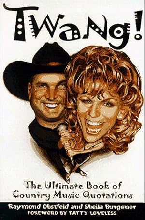 Bild des Verkufers fr Twang!: Ultimate Book of Country Music Quotations zum Verkauf von WeBuyBooks