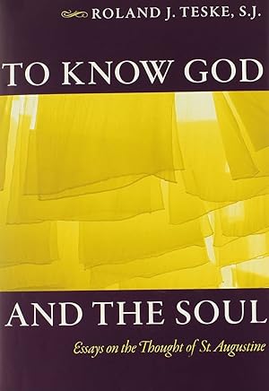 Bild des Verkufers fr To Know God and the Soul: Essays on the Thought of St. Augustine zum Verkauf von Arches Bookhouse