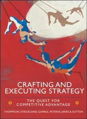 Bild des Verkufers fr Crafting and Executing Strategy: The Quest for Competitive Advantage: European Edition zum Verkauf von WeBuyBooks