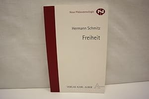 Freiheit (= Neue Phänomenologie, Band 10)