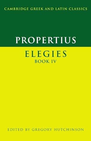 Bild des Verkufers fr Propertius: Elegies Book IV (Cambridge Greek and Latin Classics) zum Verkauf von WeBuyBooks