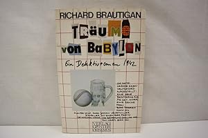 Träume von Babylon : e. Detektivroman 1942 Richard Brautigan. Aus d. Amerikan. von Günter Ohnemus