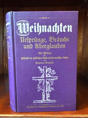 Bild des Verkufers fr Weihnachten. Ursprnge, Bruche und Aberglauben. Reprint. Ein Beitrag zur Geschichte der christlichen Kirche und des deutschen Volkes. zum Verkauf von Antiquariat an der Nikolaikirche