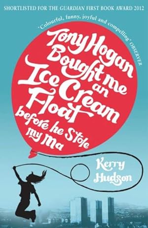 Bild des Verkufers fr Tony Hogan Bought Me an Ice-cream Float Before He Stole My Ma zum Verkauf von WeBuyBooks