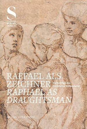 Immagine del venditore per Raffael als Zeichner - Raphael as Draughtsman. Die Beitrge des Frankfurter Kolloquiums venduto da Fundus-Online GbR Borkert Schwarz Zerfa