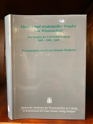 Ideeller und struktureller Wandel von Wissenschaft. Das Beispiel der Universität Leipzig 1809-190...