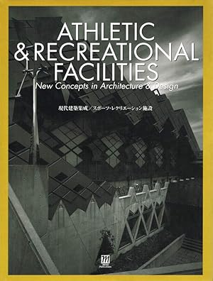 Seller image for ATHLETIC & RECREATIONAL FACILITIES. New Concepts in Architecture & Design. for sale by Sainsbury's Books Pty. Ltd.