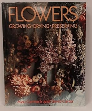 Bild des Verkufers fr Flowers: Growing, Drying, Preserving (Artists House Book) zum Verkauf von WeBuyBooks