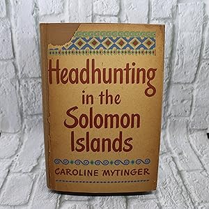 Bild des Verkufers fr Headhunting in the Solomon Islands Around the Coral Seas zum Verkauf von For the Love of Used Books