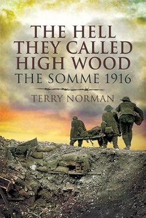 Imagen del vendedor de The Hell They Called High Wood: The Somme 1916 (Pen & Sword Military Books) a la venta por WeBuyBooks