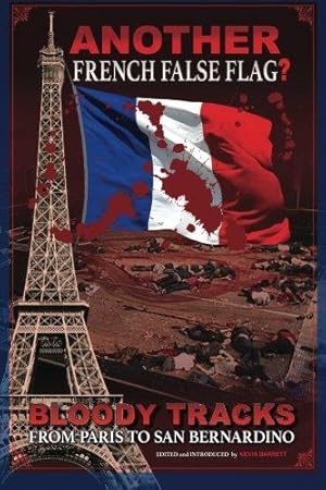Immagine del venditore per ANOTHER French False Flag?: Bloody Tracks from Paris to San Bernardino venduto da WeBuyBooks