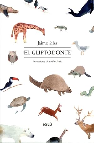 Bild des Verkufers fr El gliptodonte/ The Glyptodon -Language: Spanish zum Verkauf von GreatBookPrices