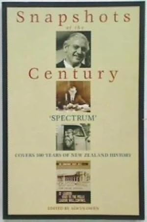 Imagen del vendedor de Snapshots of the century. Spectrum covers 100 years of New Zealand history. a la venta por Book Express (NZ)