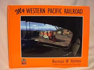 Seller image for MY WESTERN PACIFIC RAILROAD: AN ENGINEER'S JOURNEY for sale by Robert Gavora, Fine & Rare Books, ABAA
