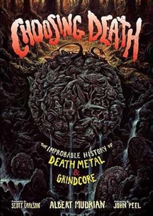 Bild des Verkufers fr Choosing Death: The Improbable History of Death Metal & Grindcore zum Verkauf von WeBuyBooks