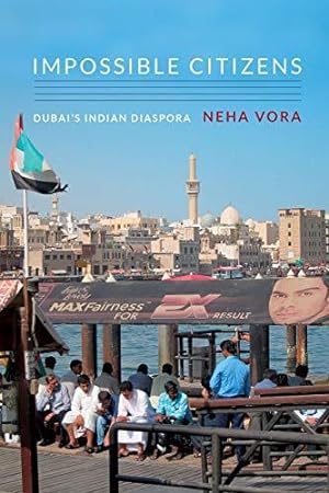 Bild des Verkufers fr Impossible Citizens: Dubai  s Indian Diaspora zum Verkauf von WeBuyBooks