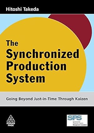 Seller image for The Synchronized Production System: Going Beyond Just-in-Time through Kaizen for sale by WeBuyBooks