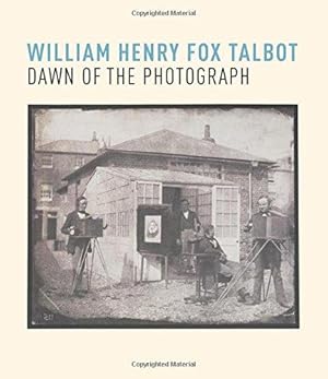 Immagine del venditore per William Henry Fox Talbot: Dawn of the Photograph venduto da WeBuyBooks