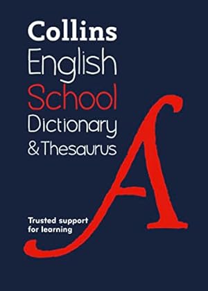 Bild des Verkufers fr School Dictionary and Thesaurus: Trusted support for learning (Collins School Dictionaries) zum Verkauf von WeBuyBooks 2