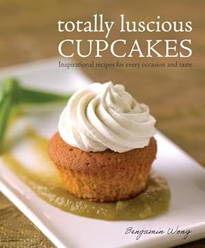 Immagine del venditore per Totally Luscious Cupcakes : Inspirational Recipes for Every Occasion and Taste venduto da GreatBookPrices