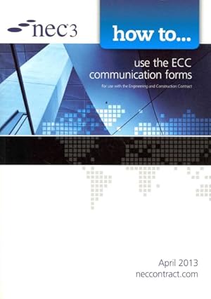 Immagine del venditore per How to Use the ECC Communication Forms, April 2013 : For Use With the Engineering and Construction Contract venduto da GreatBookPricesUK