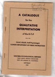 Imagen del vendedor de A CATALOG FOR THE QUALITATIVE INTERPRETATION OF THE HOUSE-TREE-PERSON (H-T-P) a la venta por Rivers Edge Used Books