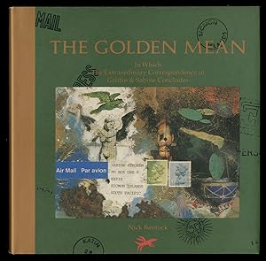 Image du vendeur pour The Golden Mean In Which The Extraordinary Correspondence of Griffin & Sabine Concludes mis en vente par Between the Covers-Rare Books, Inc. ABAA