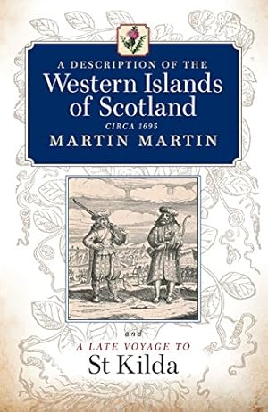Immagine del venditore per A Description of the Western Islands of Scotland, Circa 1695: A Voyage to St Kilda venduto da WeBuyBooks