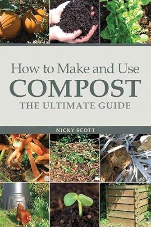Seller image for How to Make and Use Compost: The Ultimate Guide for sale by WeBuyBooks