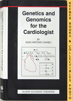 Genetics and Genomics For The Cardiologist: Basic Science for the Cardiologist Series